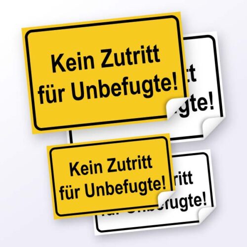 Hinweisschild "Kein Zutritt für Unbefugte!", weiß oder gelb